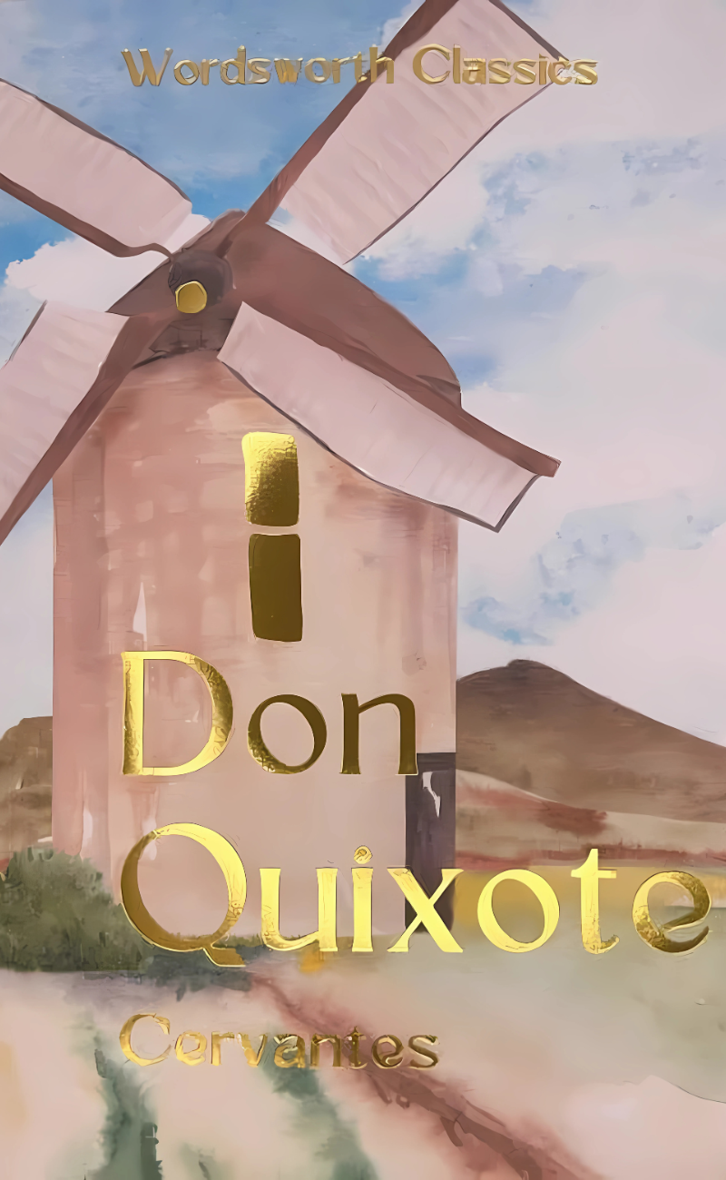 Book front cover of 'Don Quixote: Wordsworth Classics Edition' by Miguel de Cervantes Saavedra, featuring a windmill.