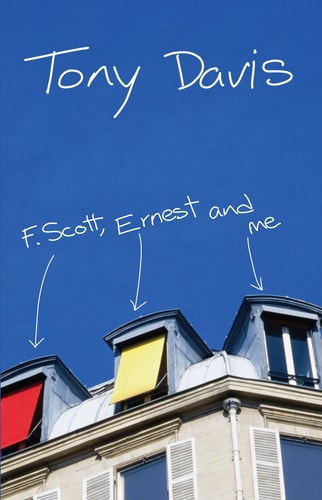 Book cover of 'F. Scott, Ernest and me' by Tony Davis with architectural elements in the background.