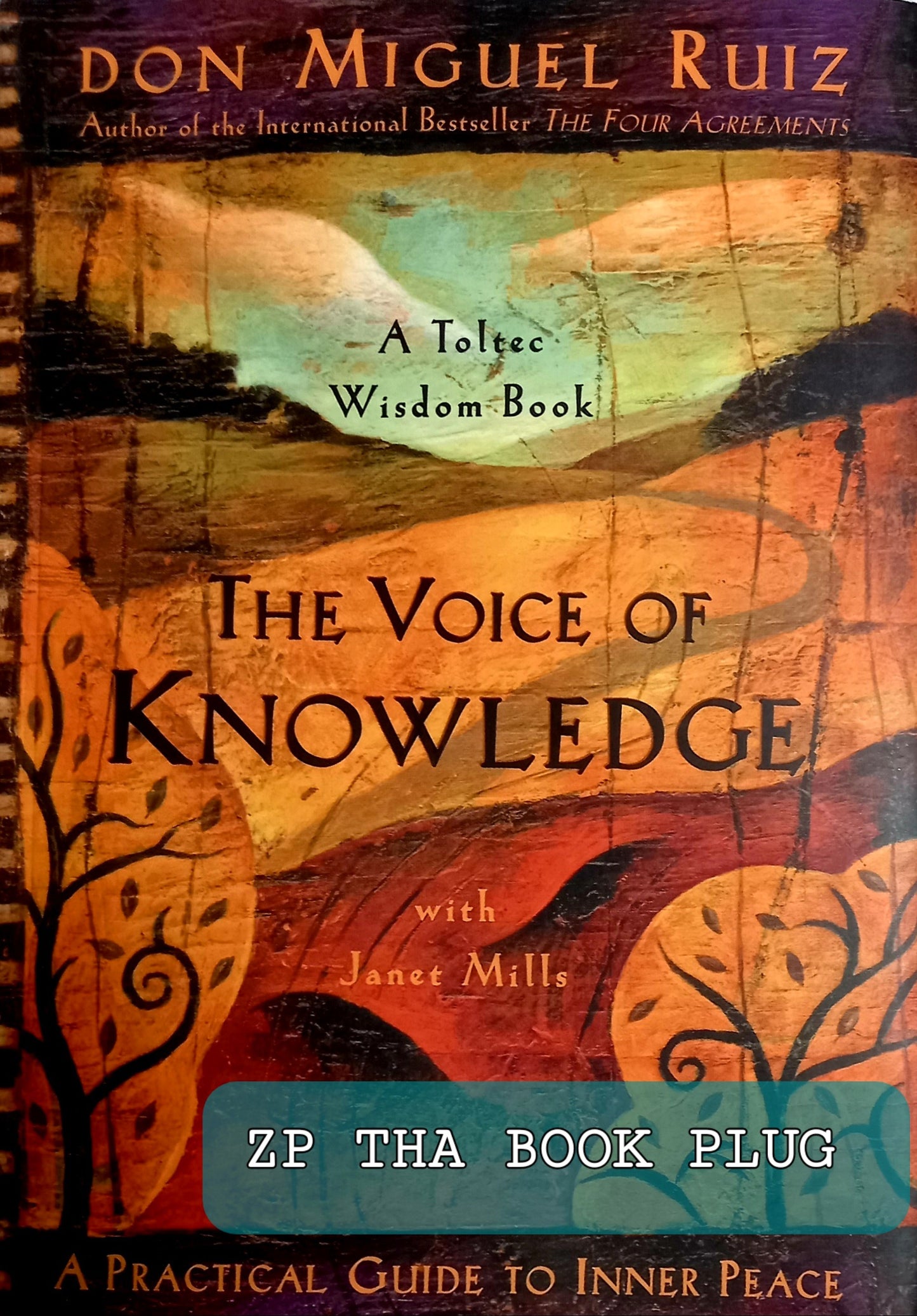 The Voice of Knowledge by Don Miguel Ruiz & Janet Mills
