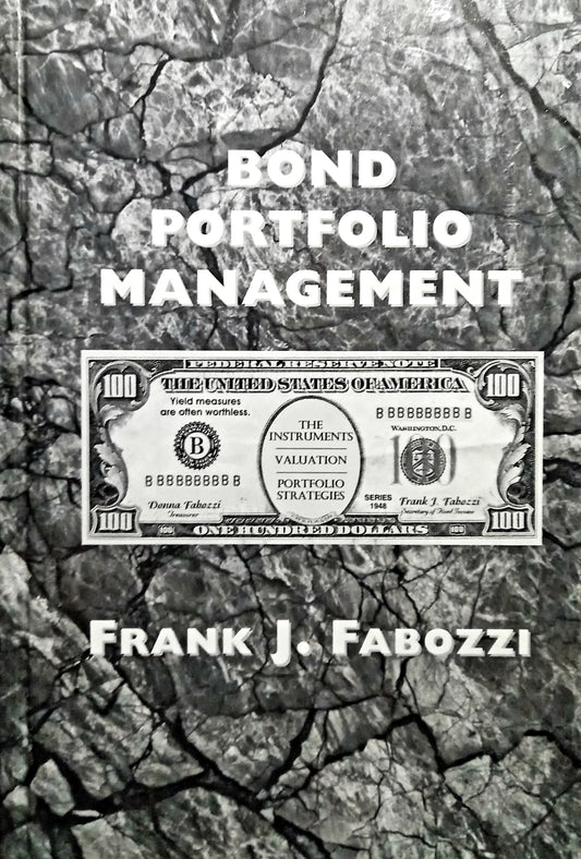 Front cover of Bond Portfolio Management by Frank J. Fabozzi. One hundred dollar bill USD centered. No face on the note, only a list reading: The instruments - Valuation - Portfolio strategies.