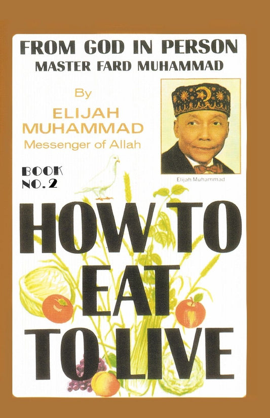 Book front cover of 'How to Eat to Live: Book-2' by Elijah Muhammad, featuring vegetables with text overlay and small portrait of author.