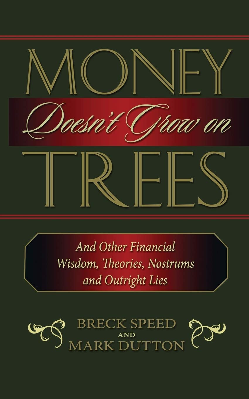 This image features the cover of the book titled "Money Doesn't Grow on Trees" by Breck Speed & Mark Dutton. The cover design is elegant and straightforward, utilizing a dark background with a prominent title displayed in an eye-catching gold font.