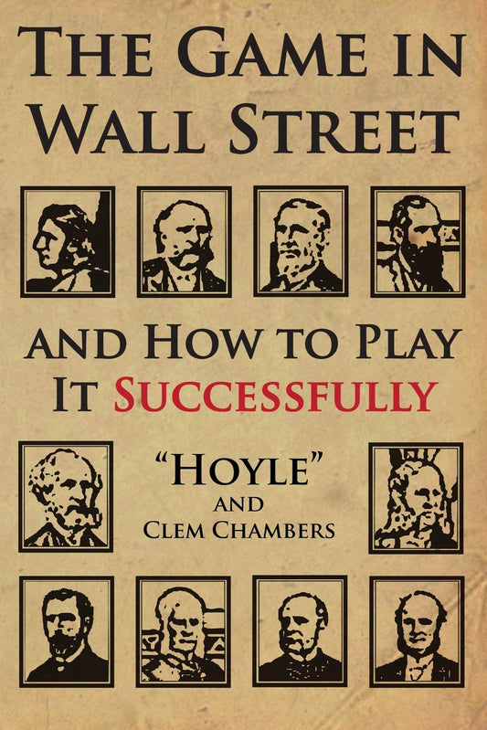 Cover of the book 'The Game in Wall Street and How to Play it Successfully' featuring portraits of various individuals related to the financial industry.