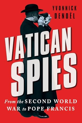 This image features the cover of the book "Vatican Spies: From the Second World War to Pope Francis" by Yannick Denel. The cover design is straightforward yet striking, with a bold red background that contrasts vividly against the white text that构成了 the title.