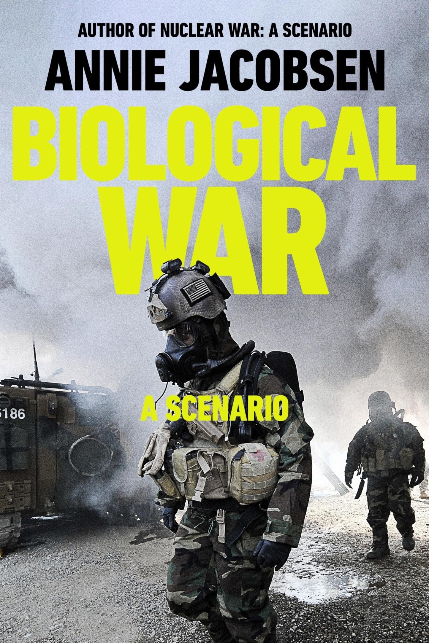 Book cover for 'Biological War: A Scenario' by Annie Jacobsen, featuring a soldier in protective gear in a smoky battlefield setting with large yellow title text.
