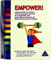 Cover of the book 'Empower! a resource book for creating a total communication classroom for young children with autism spectrum disorders and related communication challenges'. The cover features an image of a child with a super hero cape and a teacher, with various educational tools and resources depicted in the background.