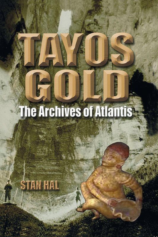 Book cover of 'Tayos Gold: The Archives of Atlantis' by Stan Hall with a gold statue and ancient text.