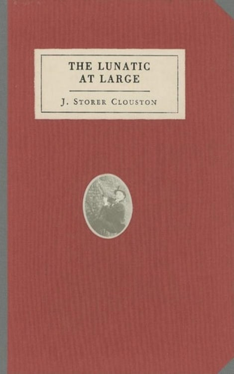 Cover of the book 'The Lunatic at Large' by J. Storer Clouston, featuring a title and author name on a red background with a small decorative emblem below.