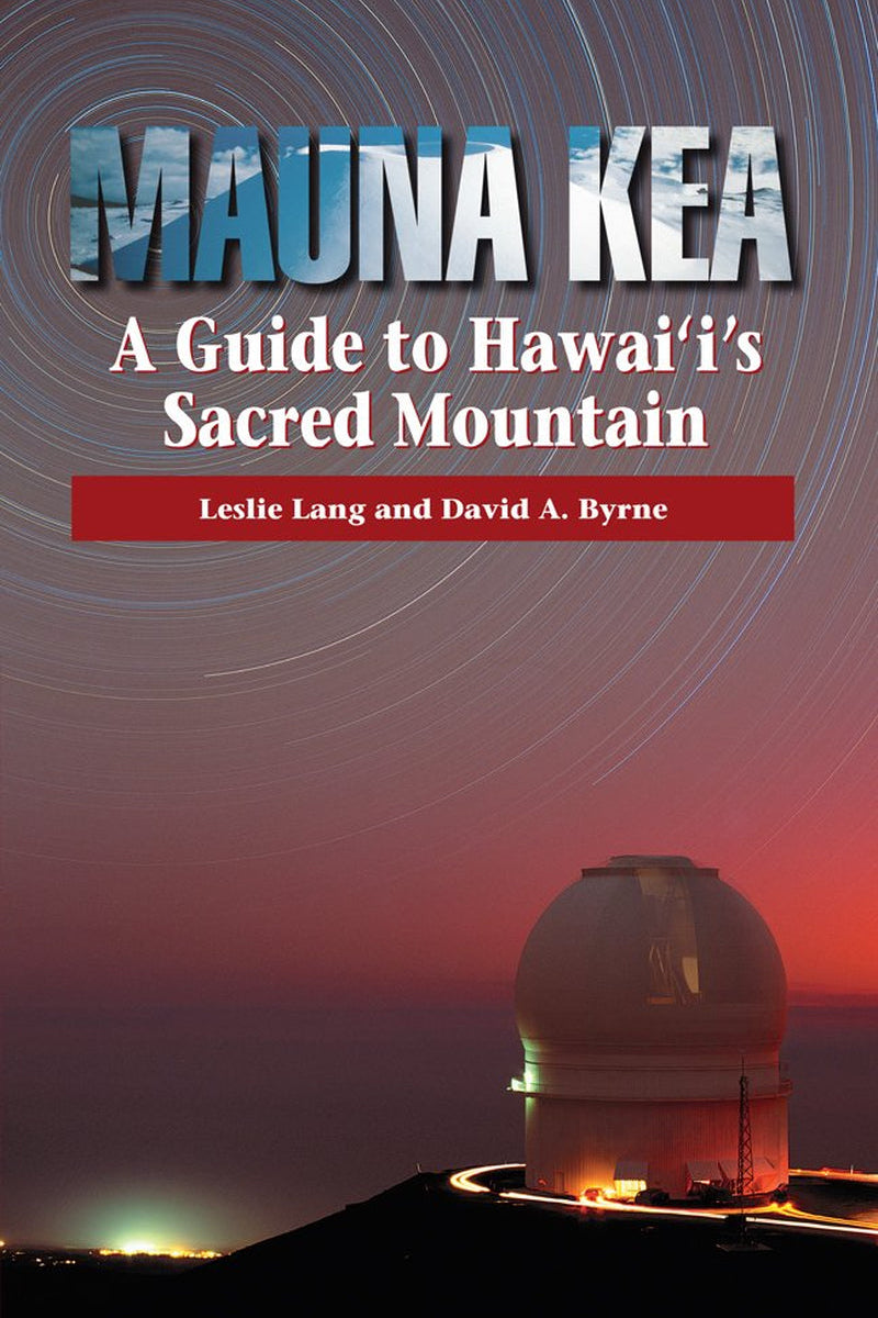 Cover of the book 'Mauna Kea: A Guide to Hawaii's Sacred Mountain' showing the title and an image of the mountain with a telescope on it against a starry night background.