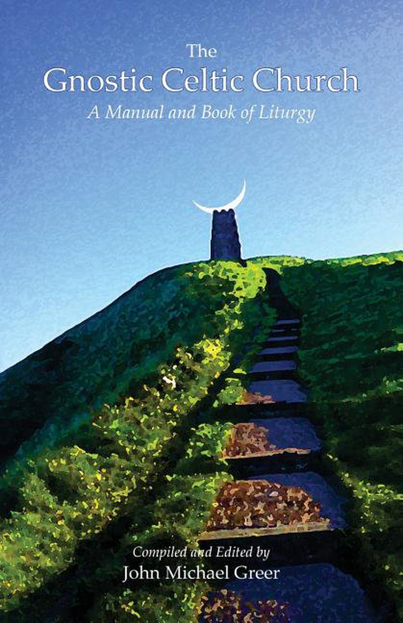 The cover of the book 'The Gnostic Celtic Church: A Manual and Book of Liturgy' by John Michael Greer features a painting of a Celtic church with a moonlit landscape.