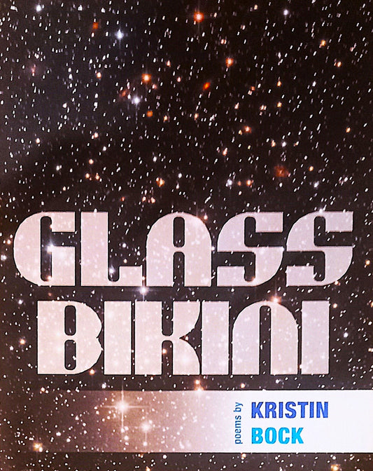 Book front cover of 'Glass Bikini: Poems' by Kristin Bock, featuring a starry galaxy theme. 