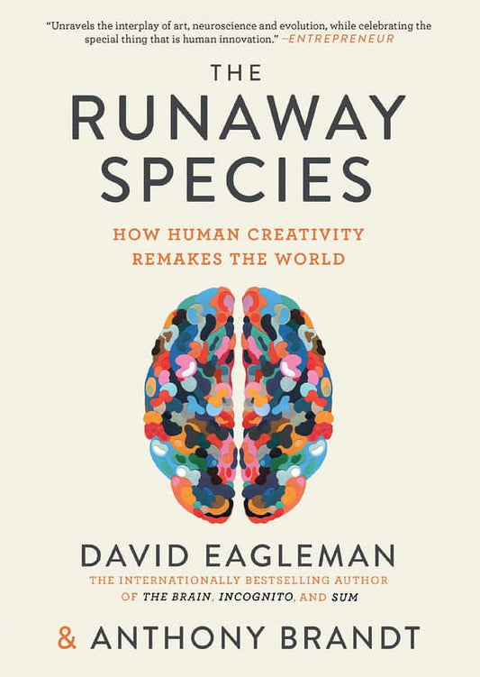 Cover of the book 'The Runaway Species' by David Eagleman & Anthony Brandt featuring a graphic design of a brain with colorful patterns and text.