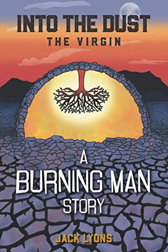 Into the Dust - The Virgin: A Burning Man Story
