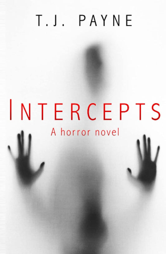 Book cover of 'Intercepts: A Horror Novel' by T.J. Payne.