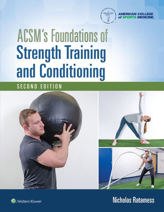Cover of the ACSM's Foundations of Strength Training and Conditioning textbook, second edition, featuring a man lifting a heavy weight and a woman stretching, indicative of the content's focus on strength and conditioning.