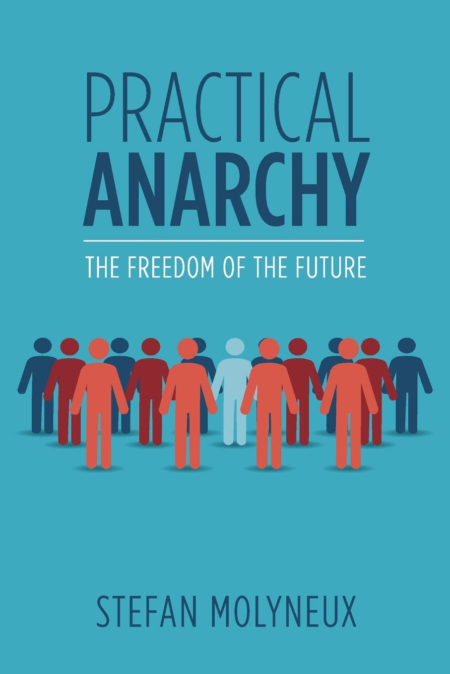 Book cover of 'Practical Anarchy' by Stefan Molyneux featuring a graphic design with multiple silhouetted figures forming a circle or crowd, with a blue background.