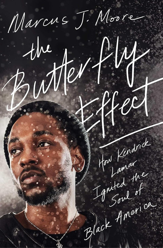 Book cover of 'The Butterfly Effect' by Marcus J. Moore featuring a portrait of Kendrick Lamar with butterfly effects text overlay.