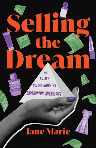 The cover of the book 'Selling the Dream' by Jane Marie features a hand holding a dollar bill with the title and author's name displayed prominently.