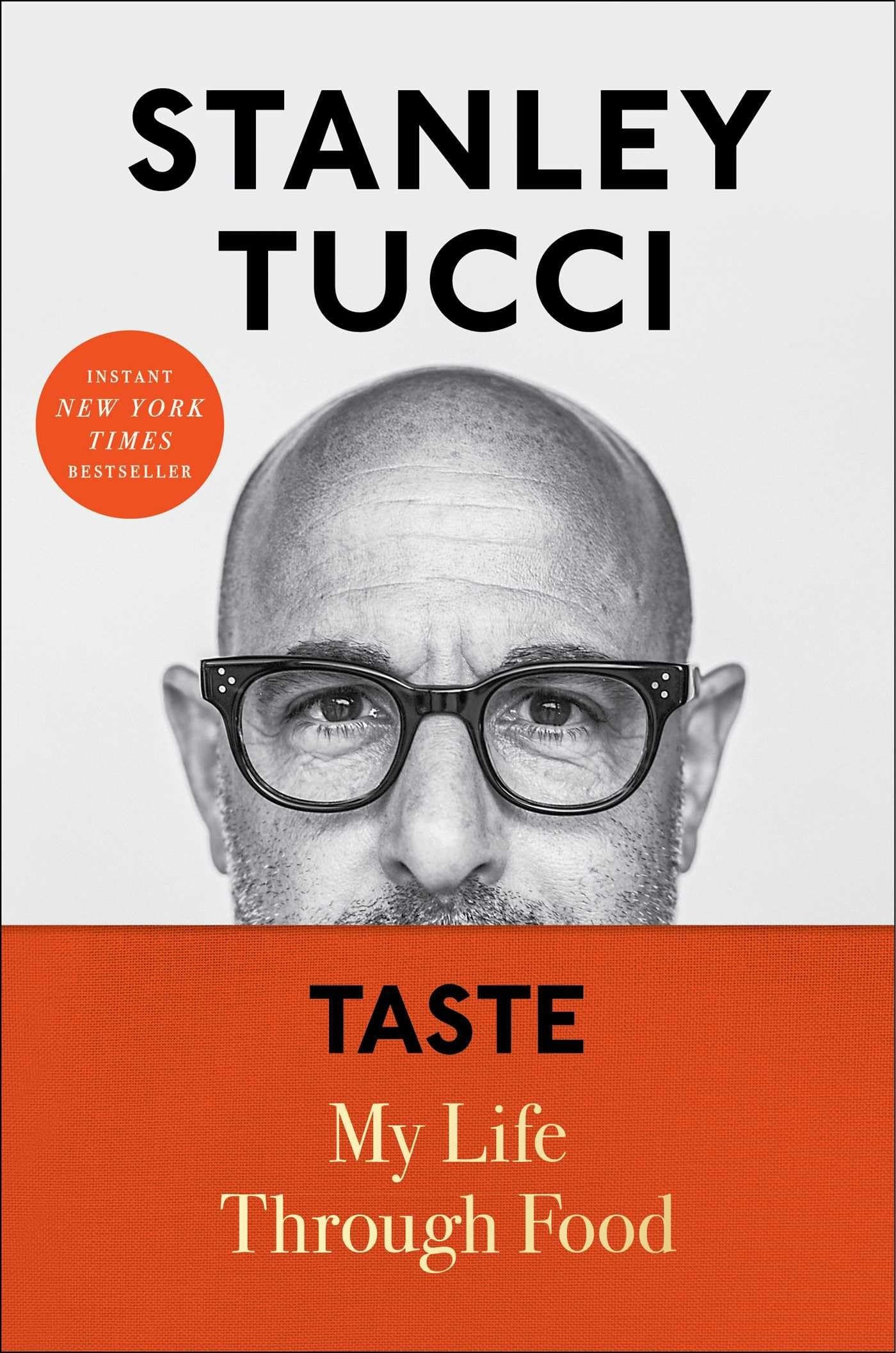 Book cover of 'Taste: My Life Through Food' by Stanley Tucci with a black and white photo of the author on an orange background.