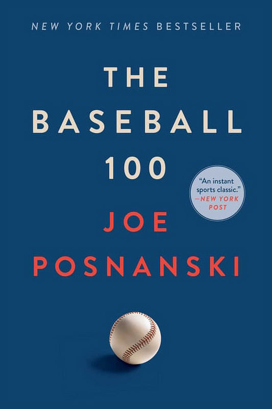 The cover of 'The Baseball 100' by Joe Posanski features a baseball and the author's name at the top. It is a blue book with a New York Times bestseller seal and a quote from George Will at the bottom.