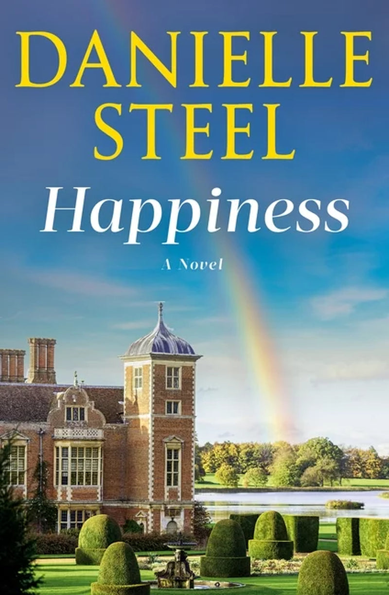 A book cover of 'Happiness: A Novel' by Danielle Steel featuring a house with a rainbow over it, indicating a happy or uplifting theme.
