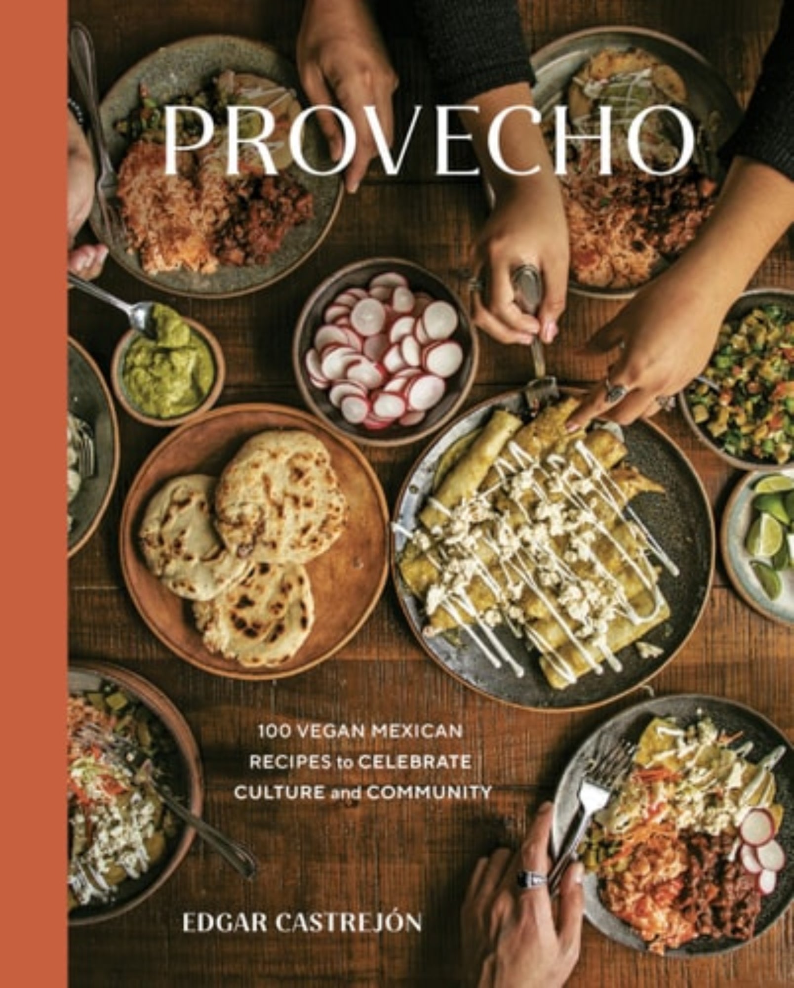 Cookbook cover of 'Provecho [A Cookbook]: 100 Vegan Mexican Recipes to Celebrate Culture and Community' by Edgar Castrejón with images of Mexican food presented beautifully with an array of dishes on a dining table.