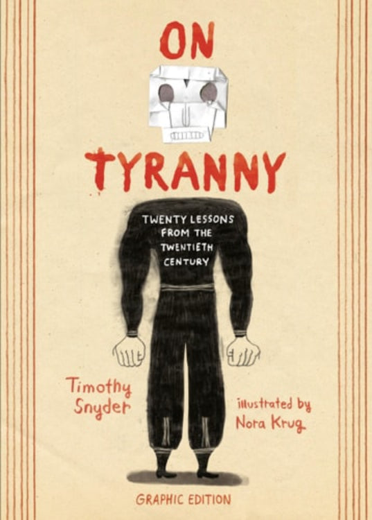 Book cover of 'On Tyranny: Graphic Edition [ISBN: 9781984859150]' by Timothy Snyder and Nora Krug with a stylized illustration of a person in a suit and a box on the head.