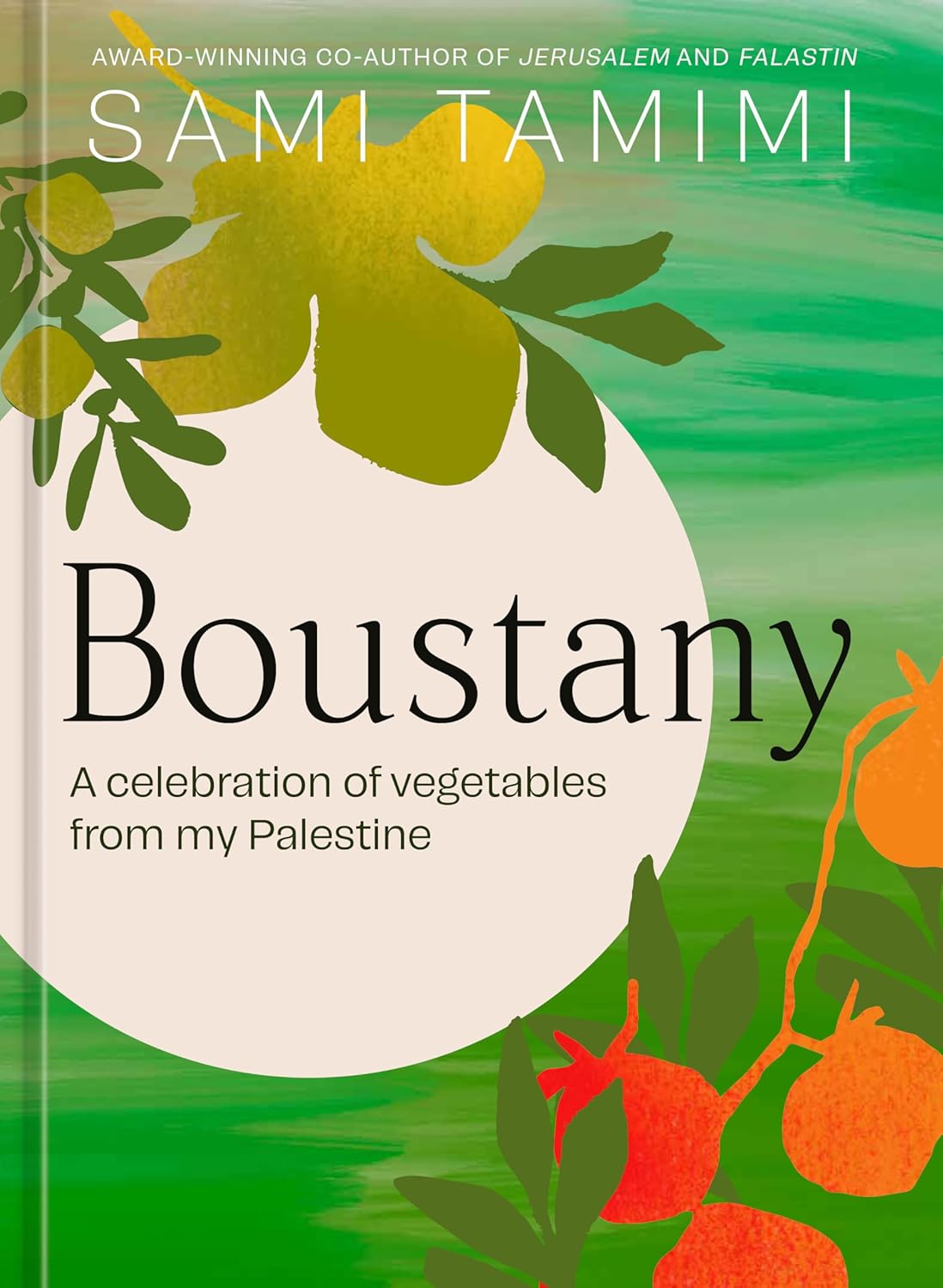 Boustany: A Celebration of Vegetables from my Palestine [A Cookbook] by Sami Tamimi