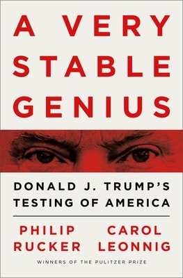 A Very Stable Genius by Philip Rucker & Carol Leonnig