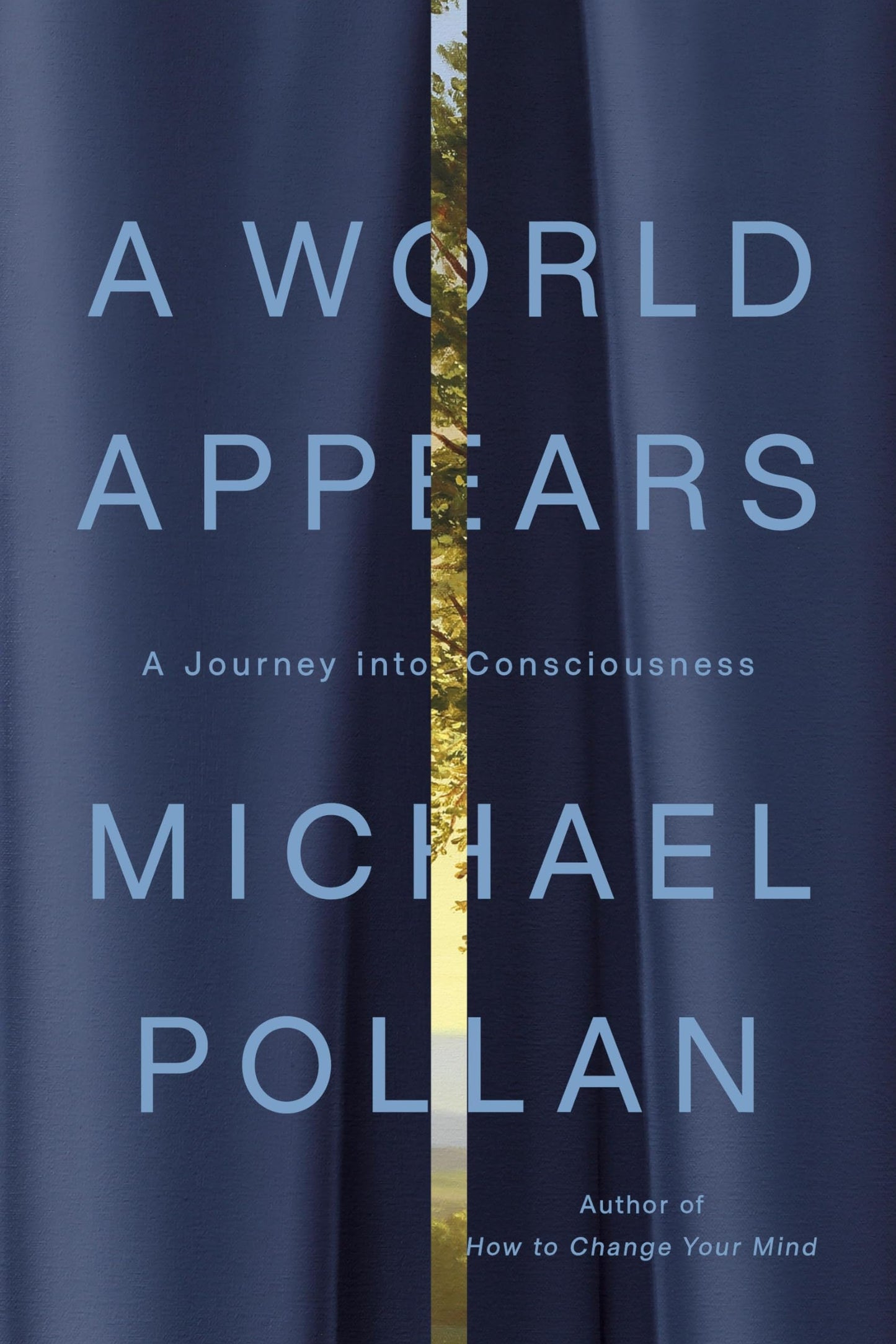 Book cover of 'A World Appears' by Michael Pollan with a blue curtain background.