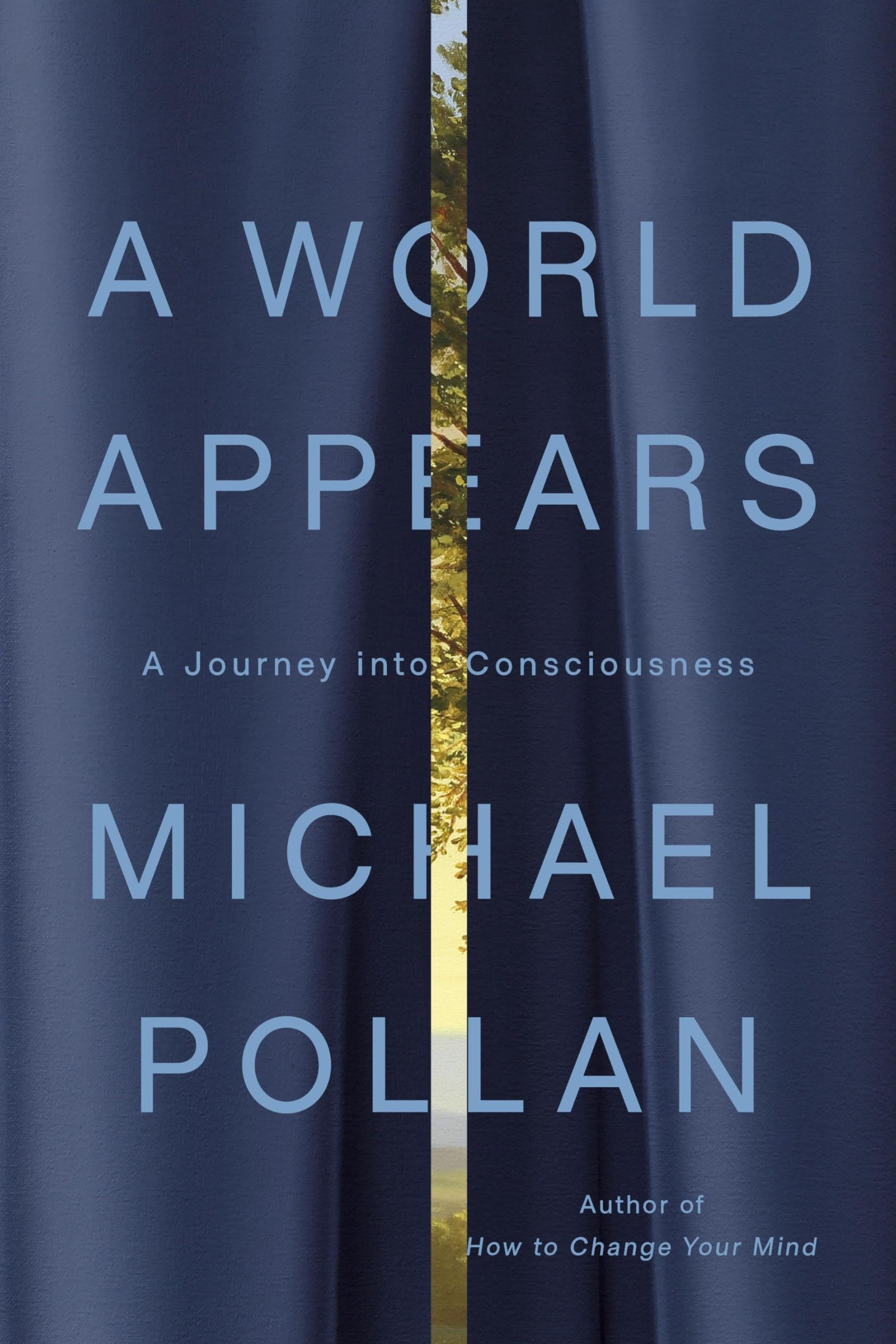 Book cover of 'A World Appears' by Michael Pollan with a blue curtain background.