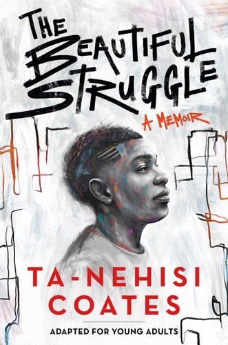 Cover of 'The Beautiful Struggle: A Memoir (Adapted for Young Adults)' by Ta-Nehisi Coates, featuring an illustration of a young Black man with a cityscape background.