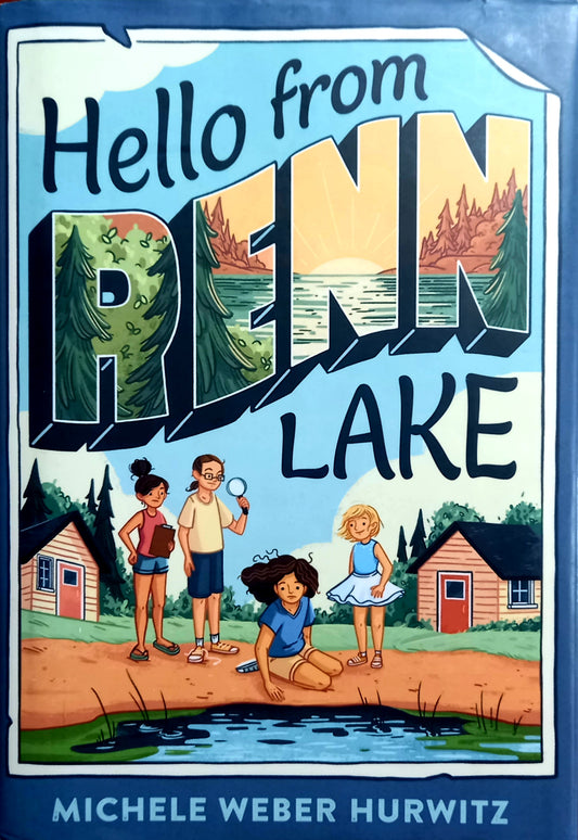 Hello from Renn Lake by Michele Weber Hurwitz