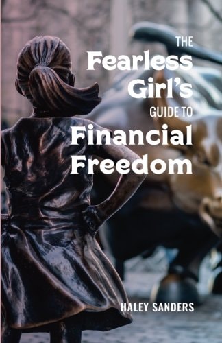 Book cover of 'The Fearless Girl's Guide to Financial Freedom' by Haley Sanders with a girl in a coat walking away.