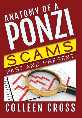 Book cover for 'Anatomy of a Ponzi Scheme: Past and Present' by Colleen Cross, featuring a magnifying glass over a stock market chart.