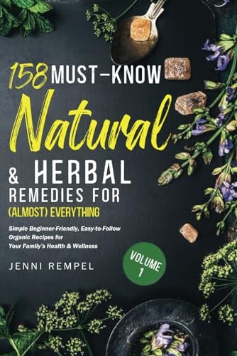 Book cover for '158 Must-Know Natural & Herbal Remedies for (Almost) Everything' by Jenni Rempel, featuring a title with yellow and green text over a background with herbs and a measuring spoon.