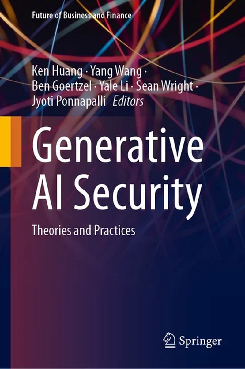 Book cover of 'Generative AI Security: Theories and Practices' featuring abstract blue and red graphics, with authors' names and a description of the book's focus on cybersecurity and AI.