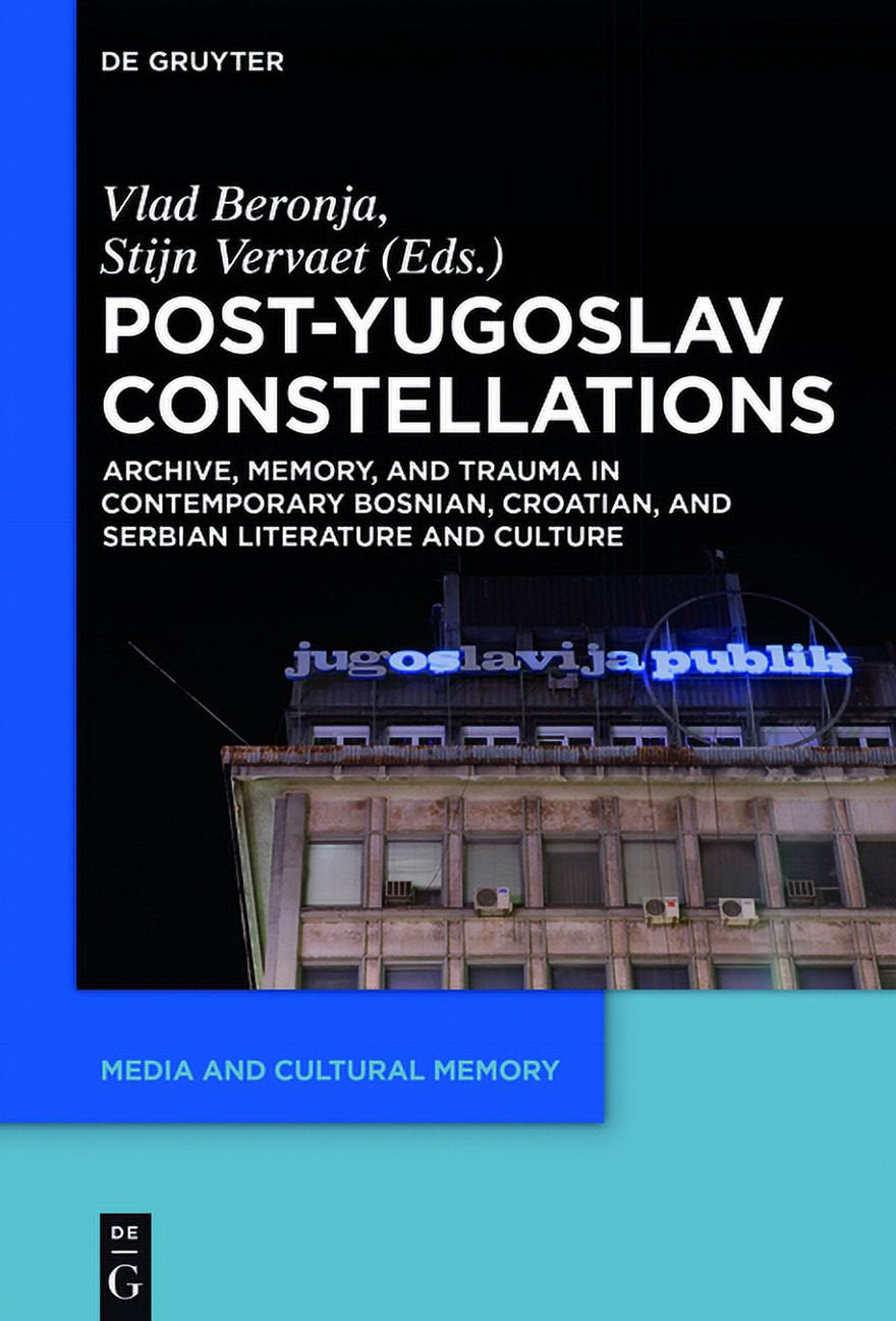 Cover of the book 'Post-Yugoslav Constellations: Archive, Memory, and Trauma in Contemporary Bosnian, Croatian, and Serbian Literature and Culture' by Vlad Beronja & Stijn Vervaet. The image features a dark, urban scene with a building's facade, including a sign that says 'JUDGES AND PUBLIC'.