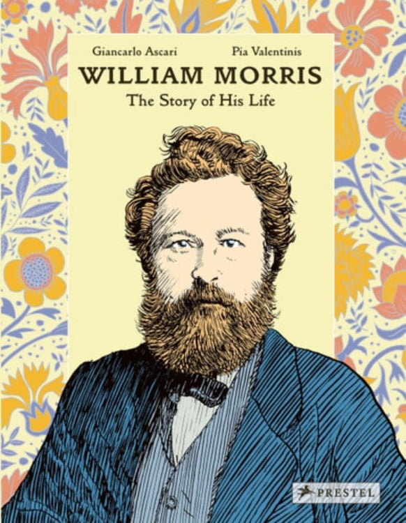 Cover of the book 'William Morris: The Story of His Life' featuring a illustration of William Morris with a floral pattern in the background.