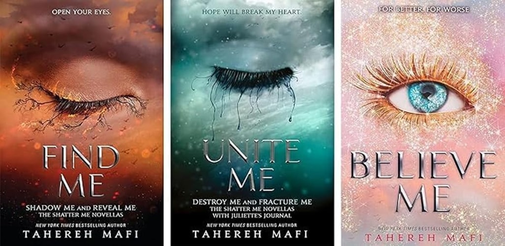 Three book covers of 'Find Me', 'Unite Me', and 'Believe Me' by Tahereh Mafi with eye illustrations.