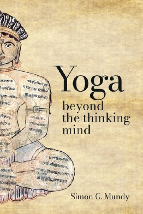 Book cover for 'Yoga, Beyond the Thinking Mind' by Simon G. Mundy featuring an illustration of a figure with text overlay.