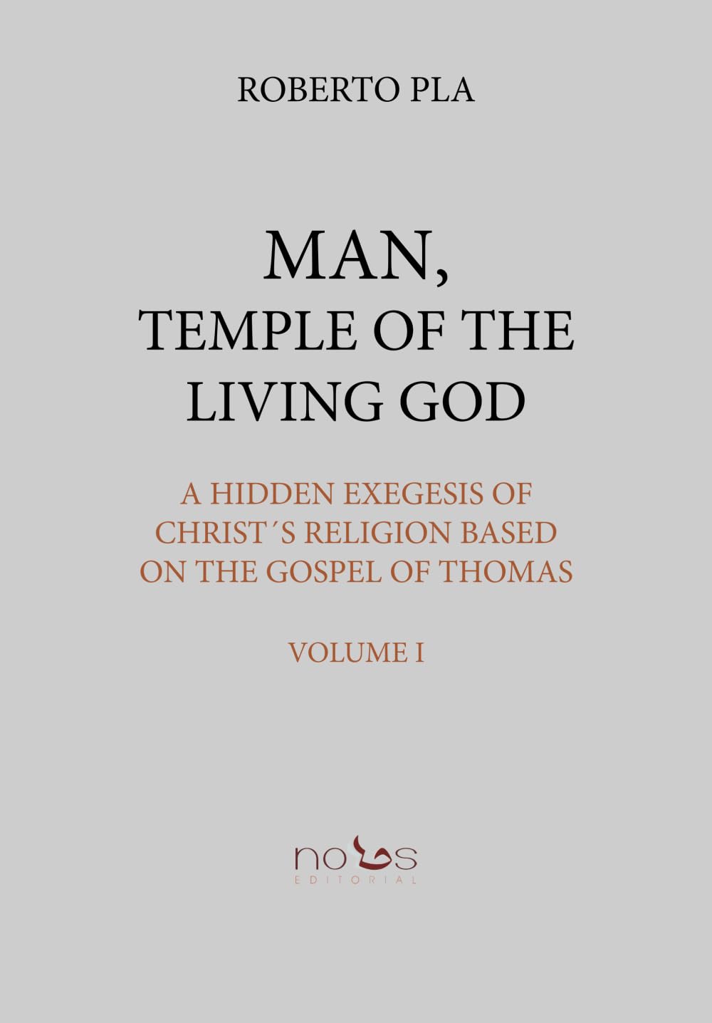 Man, Temple of the Living God Vol. 1 by Roberto Pla
