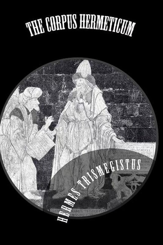 Cover of 'The Corpus Hermeticum' featuring a black and white illustration of Hermes Trismegistus with a text overlay.
