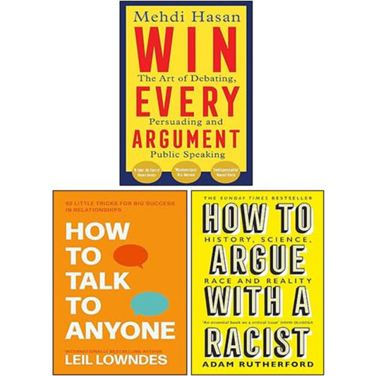 Three book collection set displaying front covers for "Win Every Argument" on top and "How to Talk to Anyone" as well as "How to Argue with a Racist" at the bottom. Featuring books together by bestselling authors Mehdi Hasan, Leil Lowndes, and Adam Rutherford, respectively. 