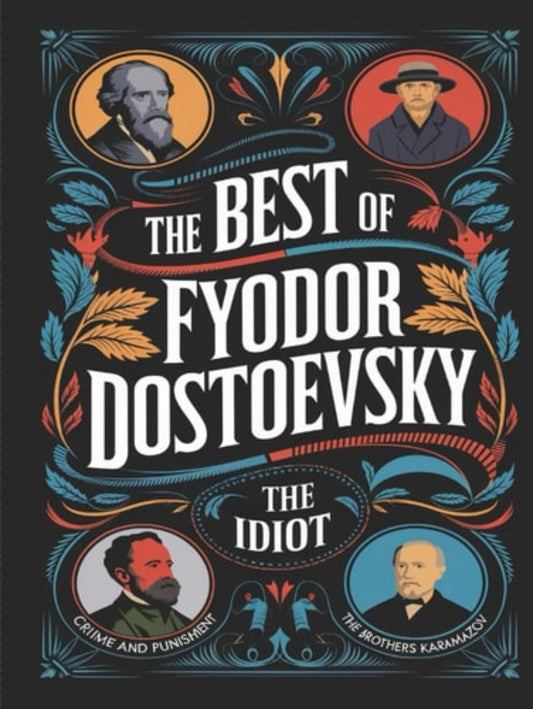 Book cover of 'The Best of Fyodor Dostoevsky' with portraits and decorative elements.
