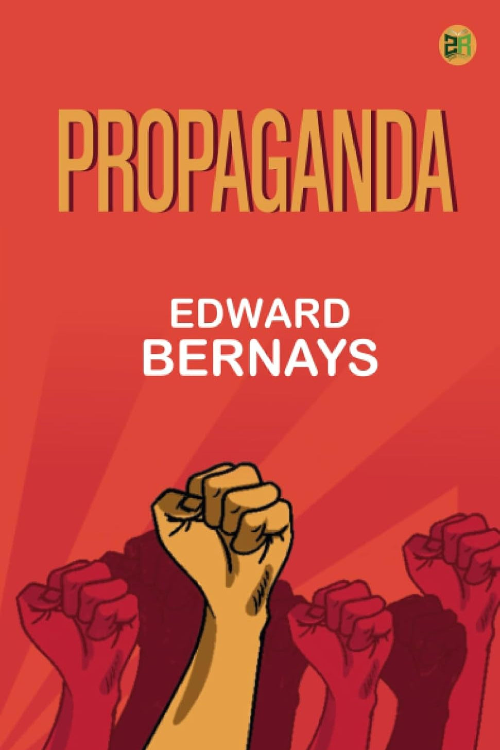 Book cover of 'Propaganda' by Edward L. Bernays featuring a red background with a graphic of clenched fists and the title text in yellow.