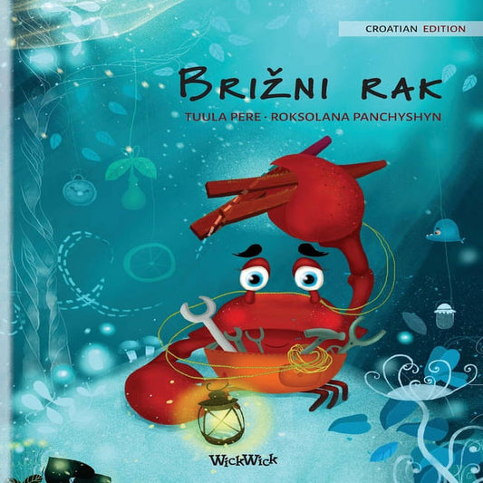 Cover of the book 'Brizni Rak: Croatian Edition of the Caring Crab' by Tuula Pere featuring a cartoon crab with a sad expression, surrounded by underwater scenery and decorative elements.