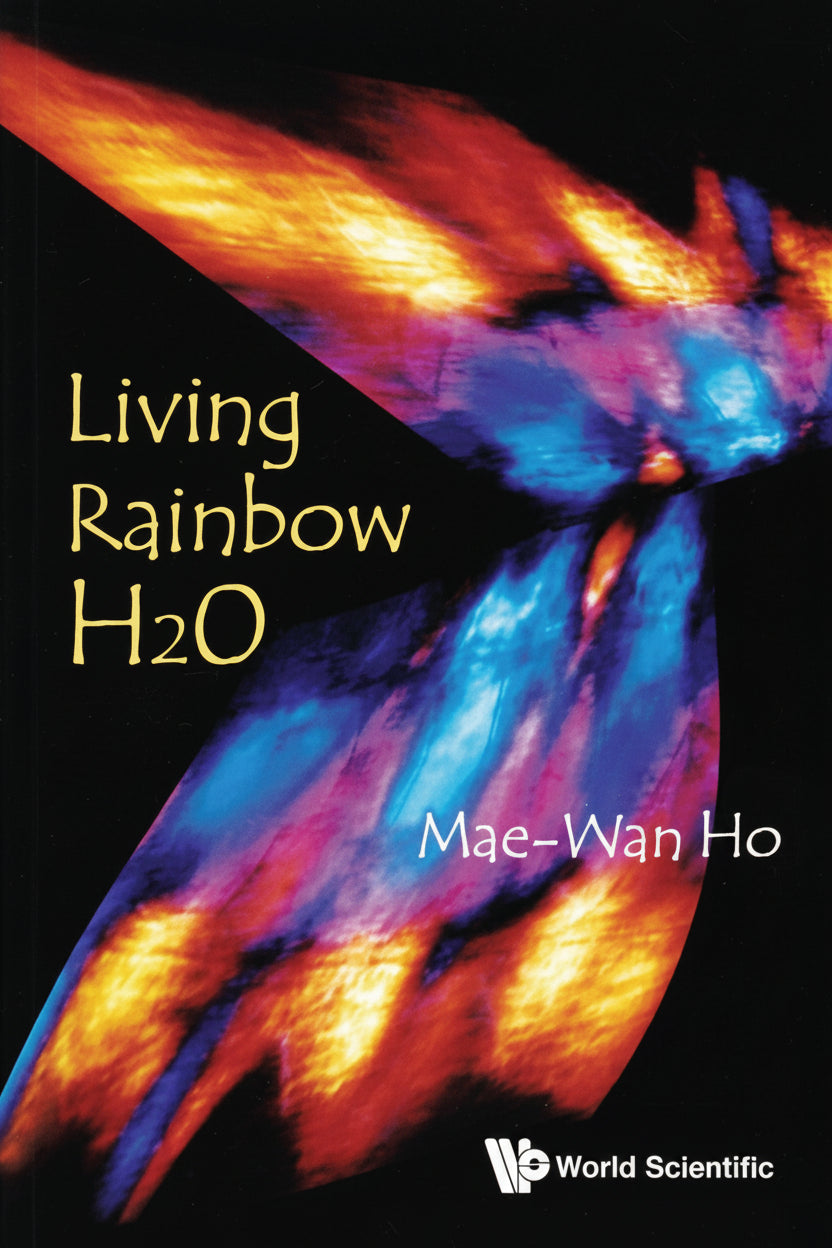 Book cover of 'Living Rainbow H2O' by Mae-Wan Ho with colorful abstract design on a black background.