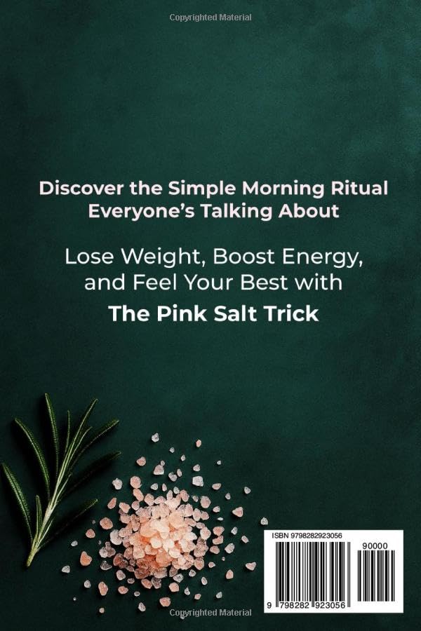The Pink Salt Trick for Weight Loss: The Simple Recipe and 21-Day Challenge to Boost Metabolism, Curb Cravings, and Burn Fat Naturally