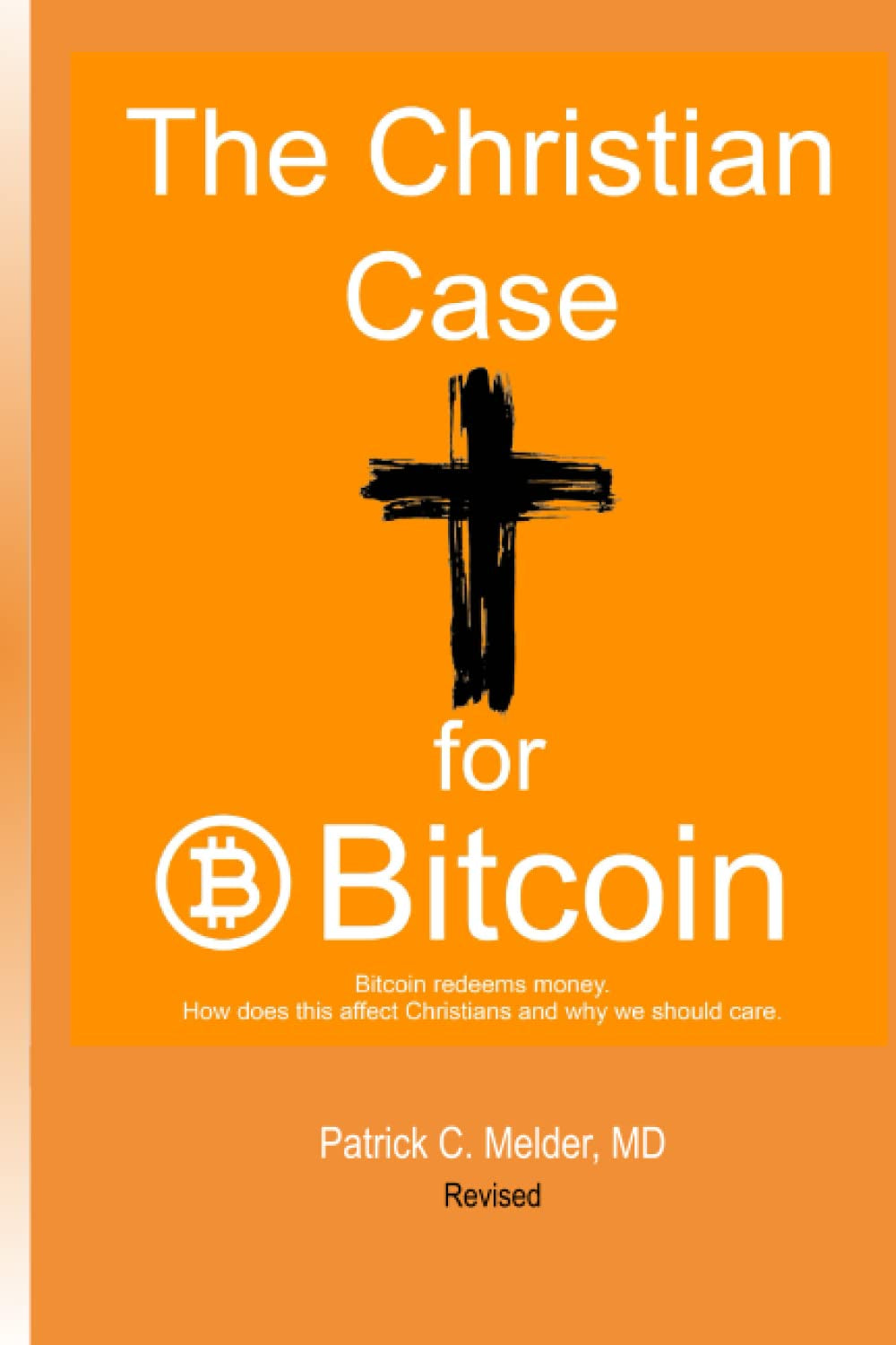 Book cover of 'The Christian Case for Bitcoin' by Dr. Patrick C.